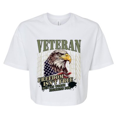 Freedom Isnt Free But Its Worth Fighting For Veterans Gift Bella+Canvas Jersey Crop Tee