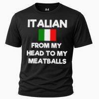 Funny Italian From My Head To My Meatballs Humor Joke Cooling Performance Crew T-Shirt