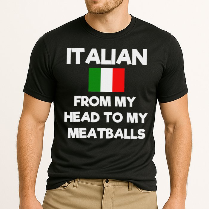 Funny Italian From My Head To My Meatballs Humor Joke Cooling Performance Crew T-Shirt