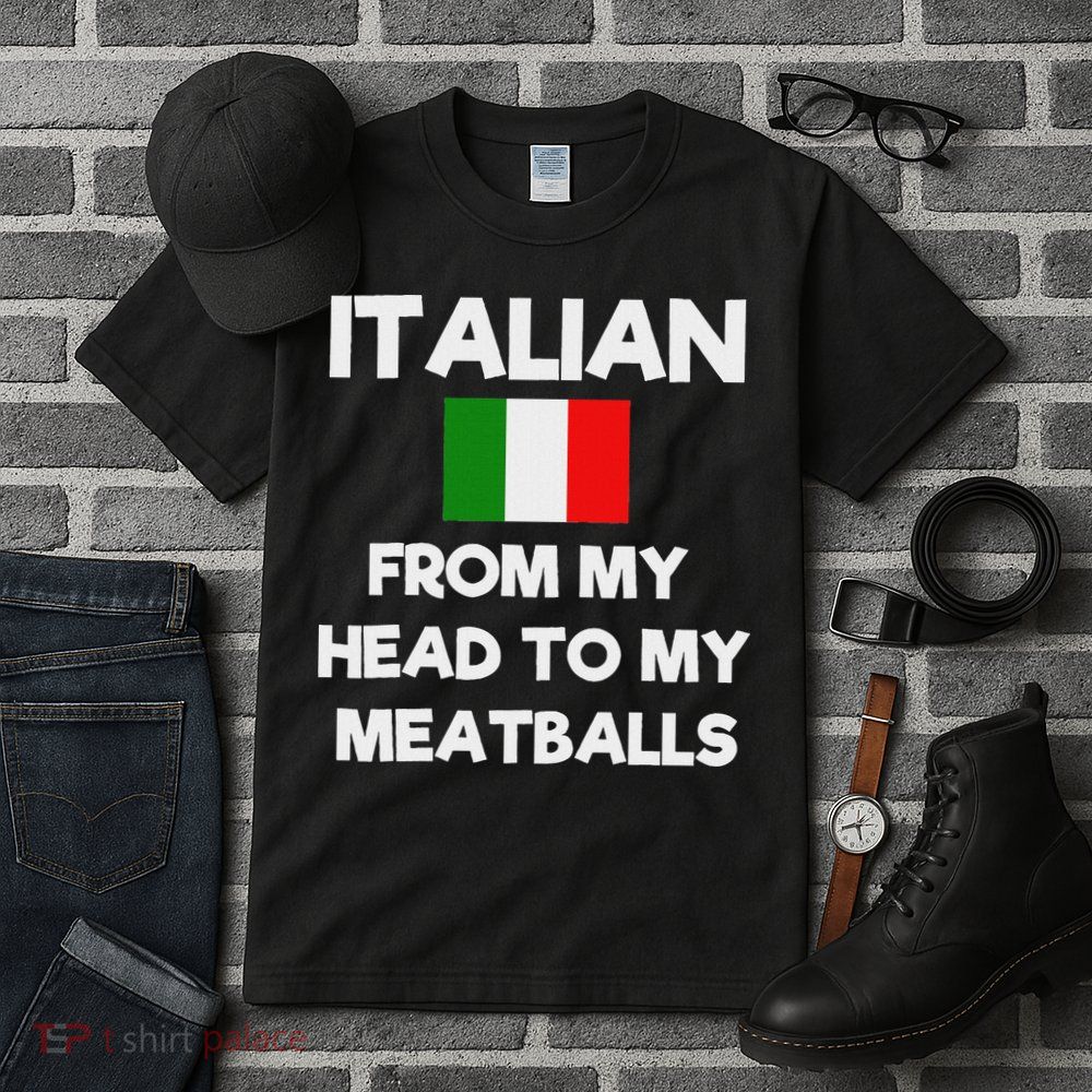Funny Italian From My Head To My Meatballs Humor Joke Tall T-Shirt