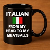 Funny Italian From My Head To My Meatballs Humor Joke 11oz C Handle Ceramic Mug