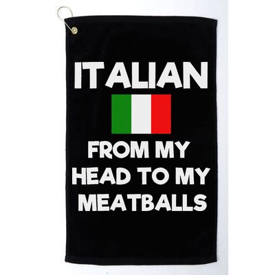 Funny Italian From My Head To My Meatballs Humor Joke Golf Towel