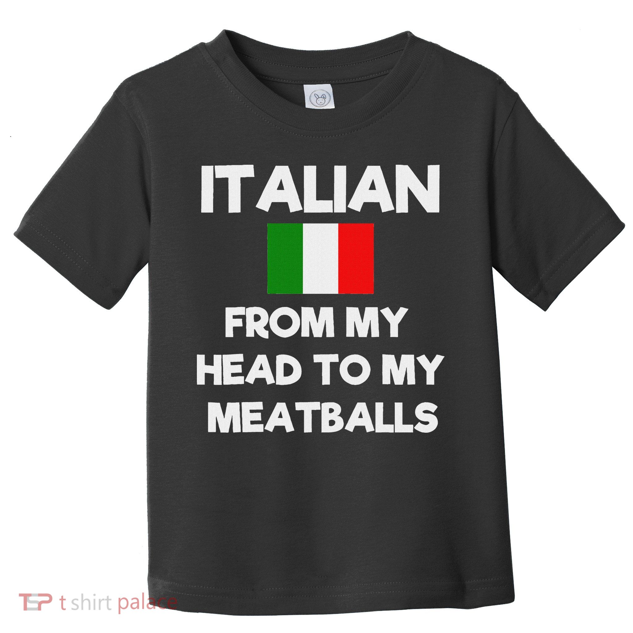Funny Italian From My Head To My Meatballs Humor Joke Toddler T-Shirt