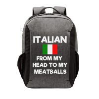 Funny Italian From My Head To My Meatballs Humor Joke Vector Backpack
