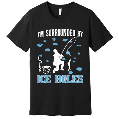 Funny Ice Fishing Sayings For Fishing Grandpa Dad Premium T-Shirt