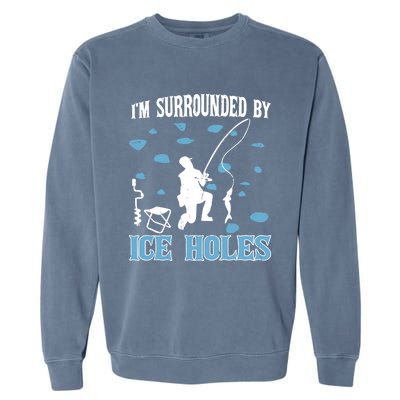 Funny Ice Fishing Sayings For Fishing Grandpa Dad Garment-Dyed Sweatshirt