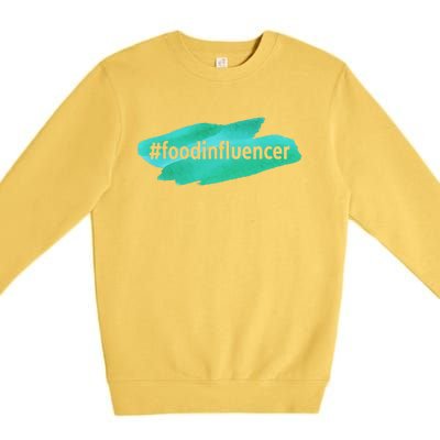 Food Influencer For Novelty Gifts Premium Crewneck Sweatshirt