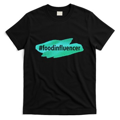 Food Influencer For Novelty Gifts T-Shirt