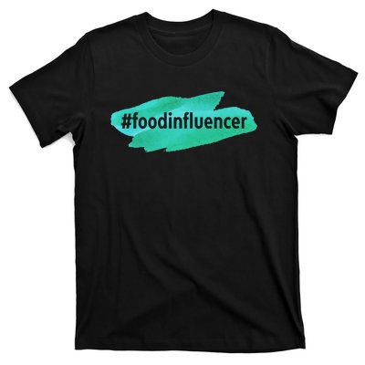 Food Influencer For Novelty Gifts T-Shirt