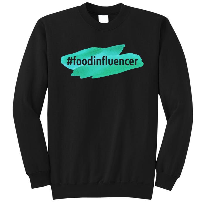 Food Influencer For Novelty Gifts Tall Sweatshirt