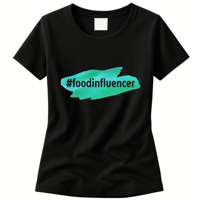Food Influencer For Novelty Gifts Womens T-Shirt