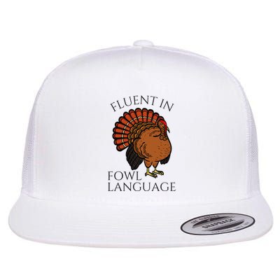 Fluent In Fowl Language Funny Chicken Lovers Thanksgiving Flat Bill Trucker Hat