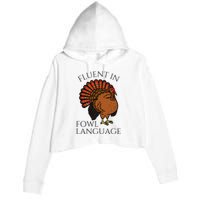 Fluent In Fowl Language Funny Chicken Lovers Thanksgiving Crop Fleece Hoodie