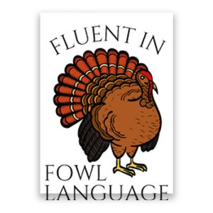 Fluent In Fowl Language Funny Chicken Lovers Thanksgiving Poster