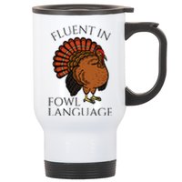 Fluent In Fowl Language Funny Chicken Lovers Thanksgiving Stainless Steel Travel Mug