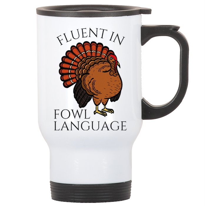 Fluent In Fowl Language Funny Chicken Lovers Thanksgiving Stainless Steel Travel Mug