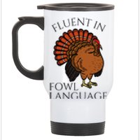 Fluent In Fowl Language Funny Chicken Lovers Thanksgiving Stainless Steel Travel Mug