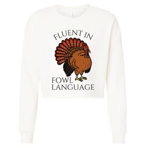 Fluent In Fowl Language Funny Chicken Lovers Thanksgiving Cropped Pullover Crew