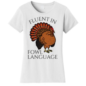 Fluent In Fowl Language Funny Chicken Lovers Thanksgiving Women's T-Shirt