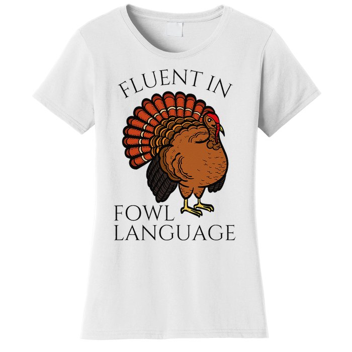 Fluent In Fowl Language Funny Chicken Lovers Thanksgiving Women's T-Shirt