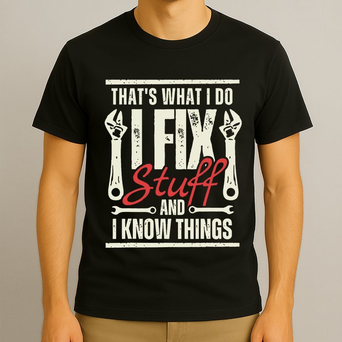 Funny I Fix Stuff T Mechanic Engineer Garage T-Shirt