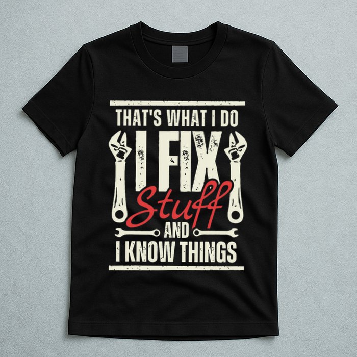 Funny I Fix Stuff T Mechanic Engineer Garage T-Shirt