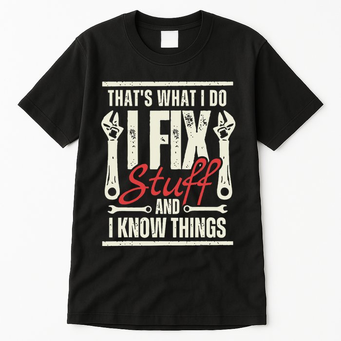 Funny I Fix Stuff T Mechanic Engineer Garage Tall T-Shirt