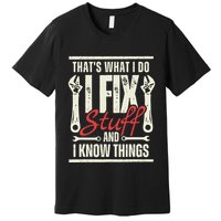 Funny I Fix Stuff T Mechanic Engineer Garage Premium T-Shirt