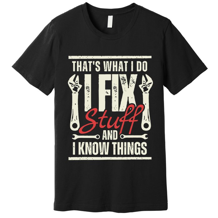 Funny I Fix Stuff T Mechanic Engineer Garage Premium T-Shirt