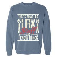 Funny I Fix Stuff T Mechanic Engineer Garage Garment-Dyed Sweatshirt