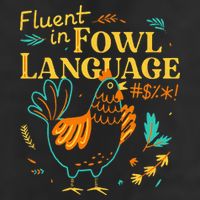 Fluent In Fowl Language Funny Novelty Chicken Lover Cool Comfort Performance Bucket Hat
