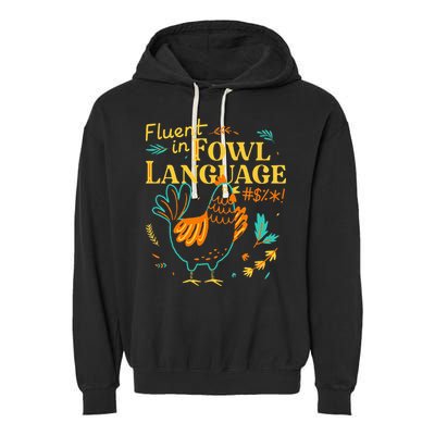 Fluent In Fowl Language Funny Novelty Chicken Lover Garment-Dyed Fleece Hoodie