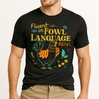 Fluent In Fowl Language Funny Novelty Chicken Lover Performance Shirt