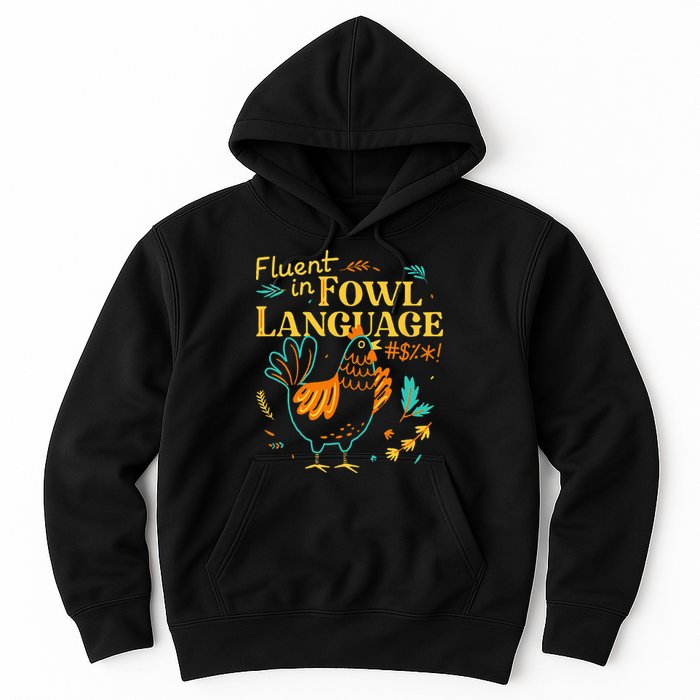 Fluent In Fowl Language Funny Novelty Chicken Lover Hoodie