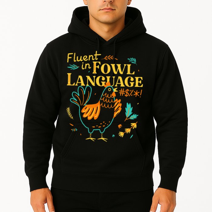 Fluent In Fowl Language Funny Novelty Chicken Lover Hoodie