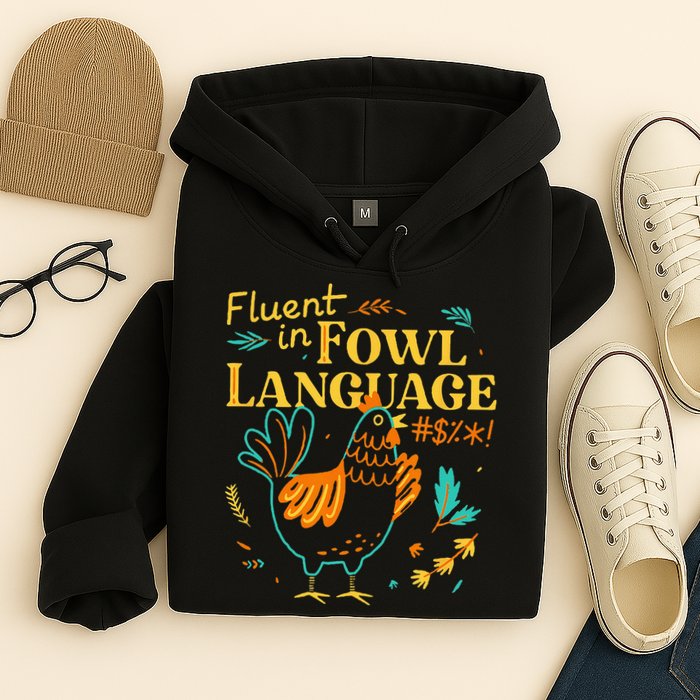 Fluent In Fowl Language Funny Novelty Chicken Lover Hoodie
