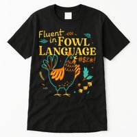 Fluent In Fowl Language Funny Novelty Chicken Lover Tall T-Shirt