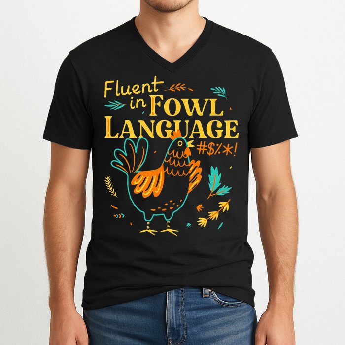 Fluent In Fowl Language Funny Novelty Chicken Lover V-Neck T-Shirt