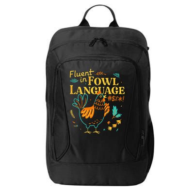 Fluent In Fowl Language Funny Novelty Chicken Lover City Backpack