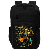 Fluent In Fowl Language Funny Novelty Chicken Lover Impact Tech Backpack