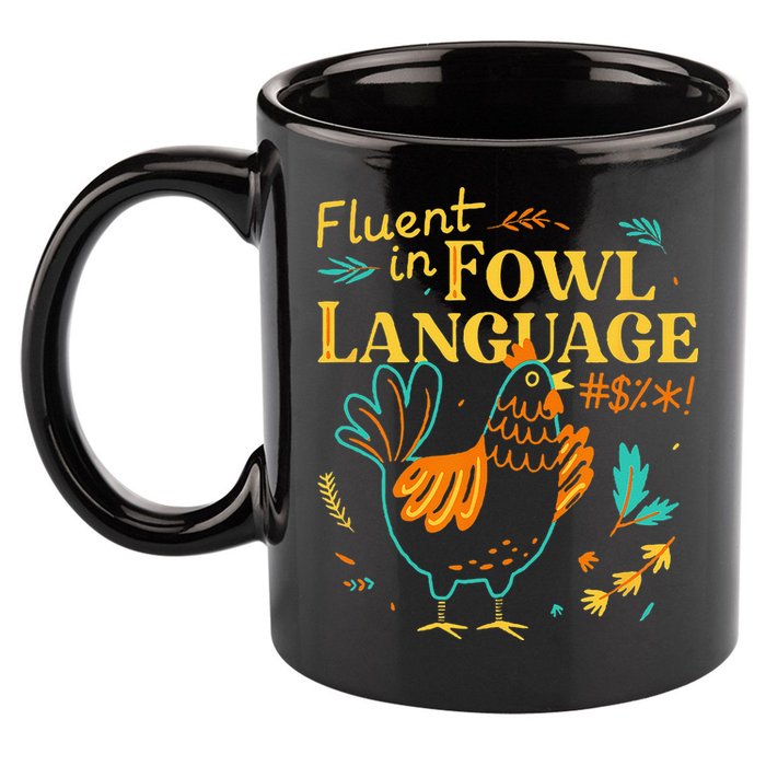 Fluent In Fowl Language Funny Novelty Chicken Lover 11oz C Handle Ceramic Mug