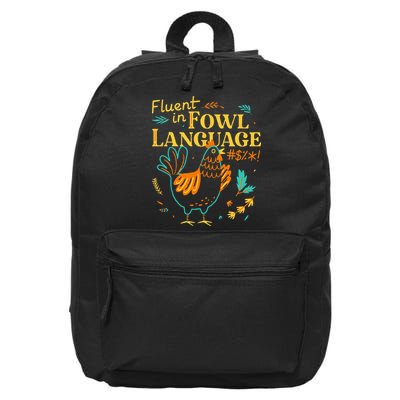Fluent In Fowl Language Funny Novelty Chicken Lover 16 in Basic Backpack