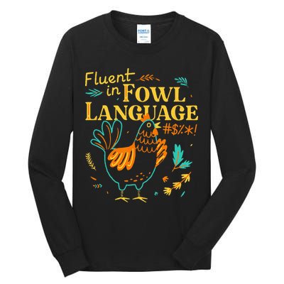 Fluent In Fowl Language Funny Novelty Chicken Lover Tall Long Sleeve T-Shirt