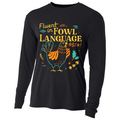 Fluent In Fowl Language Funny Novelty Chicken Lover Cooling Performance Long Sleeve Crew