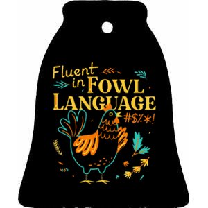 Fluent In Fowl Language Funny Novelty Chicken Lover Ceramic Bell Ornament