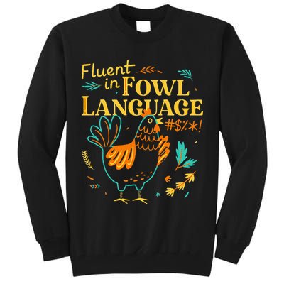 Fluent In Fowl Language Funny Novelty Chicken Lover Tall Sweatshirt