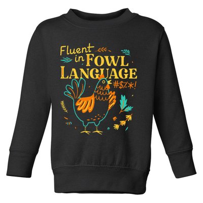 Fluent In Fowl Language Funny Novelty Chicken Lover Toddler Sweatshirt