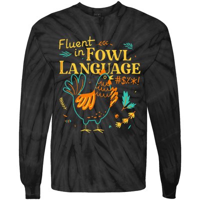 Fluent In Fowl Language Funny Novelty Chicken Lover Tie-Dye Long Sleeve Shirt