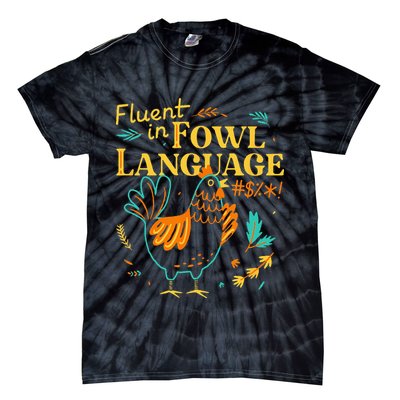 Fluent In Fowl Language Funny Novelty Chicken Lover Tie-Dye T-Shirt