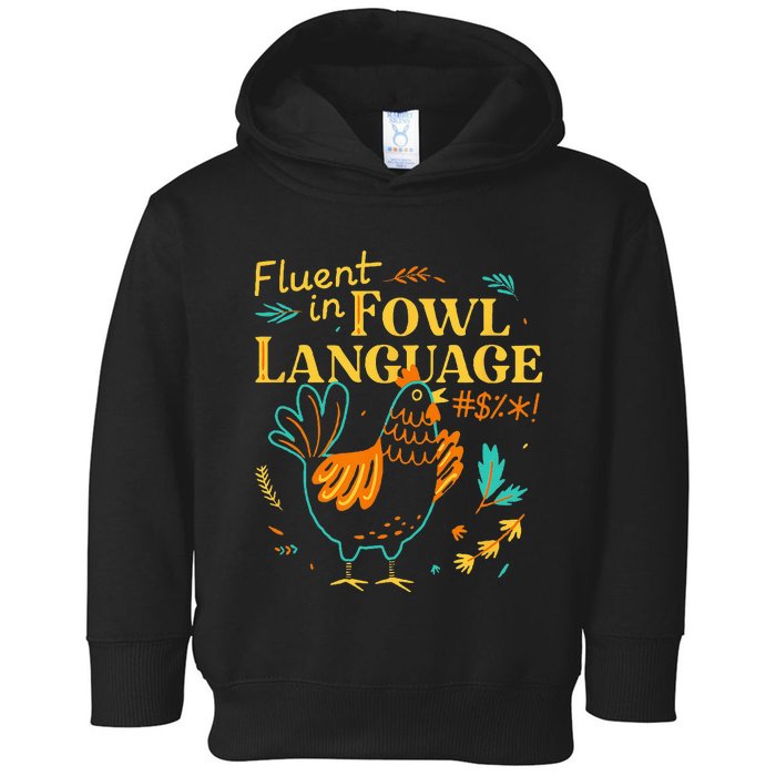 Fluent In Fowl Language Funny Novelty Chicken Lover Toddler Hoodie